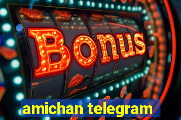 amichan telegram